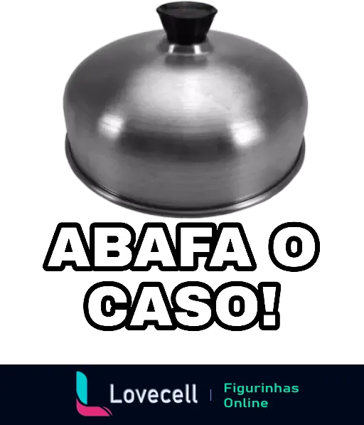 Figurinha com campainha prateada e frase 'ABAFA O CASO!' em caixa alta, indicando humor e segredo