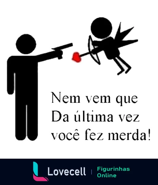 Figurinha de stickman com arma apontada para Cupido voando com coração, texto 'Nem vem que da última vez você fez merda'