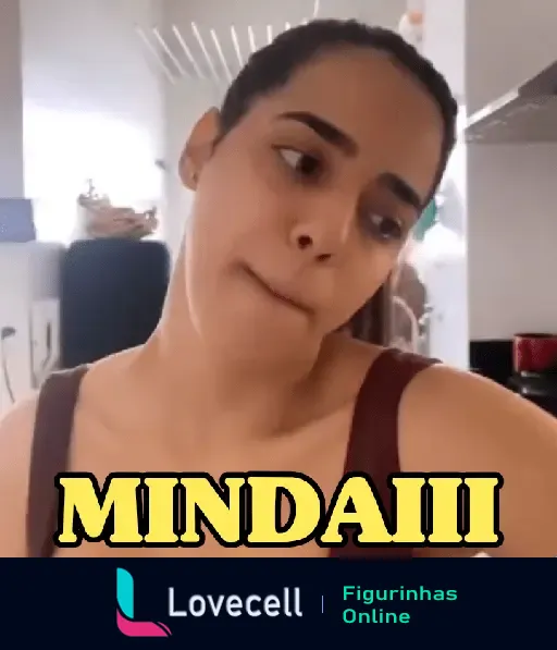 Figurinha animada de Mirella Santos, da pasta 'BORDÕES DA MIRELLA SANTOS  ‍️', com a palavra 'MINDAIII' em destaque.