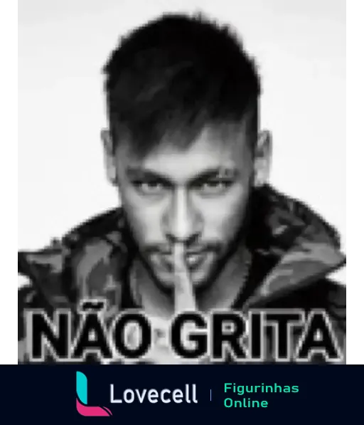 Figurinha de Neymar fazendo sinal de silêncio com a frase 'NÃO GRITA' em letras maiúsculas. Imagem em preto e branco com fundo simples.