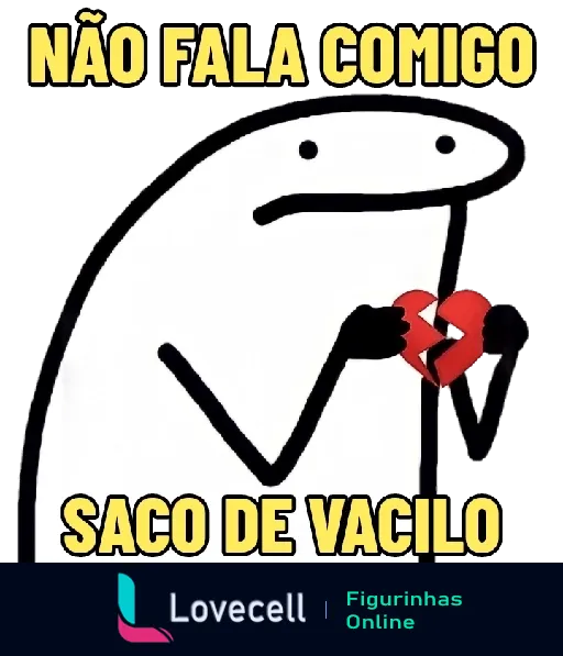 Desenho de personagem triste segurando coração partido com frase 'Não Fala Comigo, Saco de Vacilo'