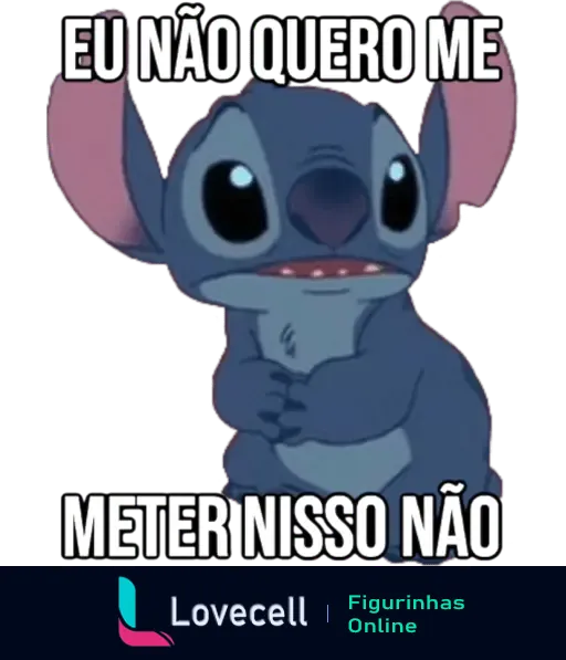 Figurinha do personagem Stitch do desenho Lilo e Stitch, com expressão de preocupação e a frase 'Eu não quero me meter nisso não'.