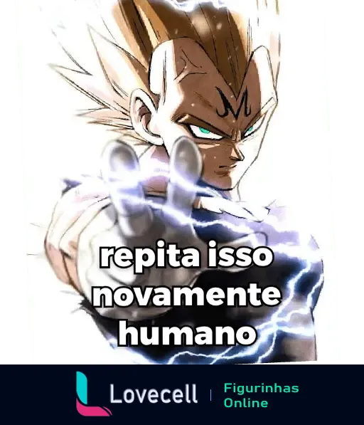 Figurinha de Vegeta, personagem de anime, apontando com expressão ameaçadora e dizendo 'repita isso novamente humano'.