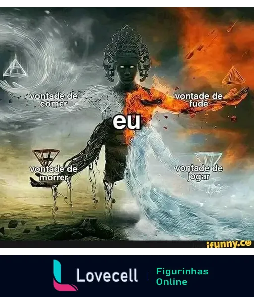 Imagem ilustrativa dividida ao meio, representando 'Eu' com desejos como 'vontade de comer', 'vontade de morrer', 'vontade de jogar', e 'vontade de fude', com elementos de água, fogo e ar.