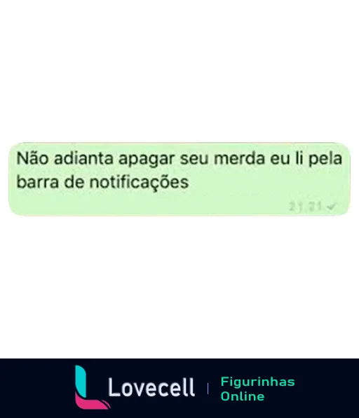 Captura de tela no WhatsApp mostrando mensagem de contato irritado por mensagem apagada, lida através da barra de notificações, fundo verde