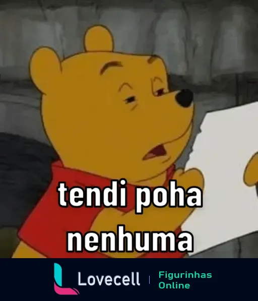 Meme do Ursinho Pooh olhando um papel com cara de confuso e o texto 'tendi poha nenhuma'.