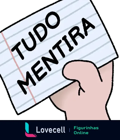 Uma mão segura um cartão escrito 'TUDO MENTIRA' em letras maiúsculas. Plano de fundo verde. Figurinha engraçada e humorística.