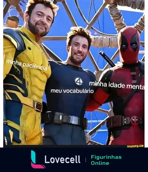 Imagem de personagens de quadrinhos: Wolverine, Capitão América e Deadpool. Textos: 'minha paciência', 'meu vocabulário', 'minha idade mental'.