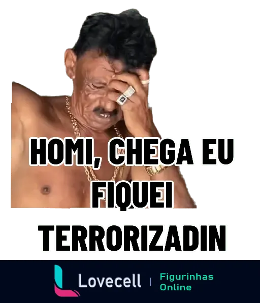 Tiringa com uma expressão de susto e a mão no rosto, acompanhado da frase 'Homi, chega eu fiquei terrorizadin'.