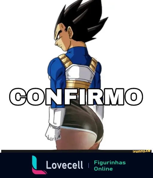 Figurinha de humor com Vegeta de Dragon Ball, vestido com uniforme azul e texto 'CONFIRMO' em destaque. Meme engraçado.