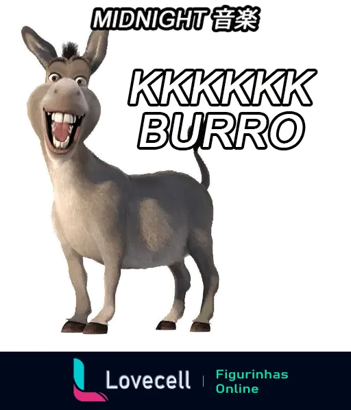 Figurinha do personagem Burro do filme Shrek rindo com a boca aberta e aparência feliz, fundo transparente e texto KKKKKK BURRO.