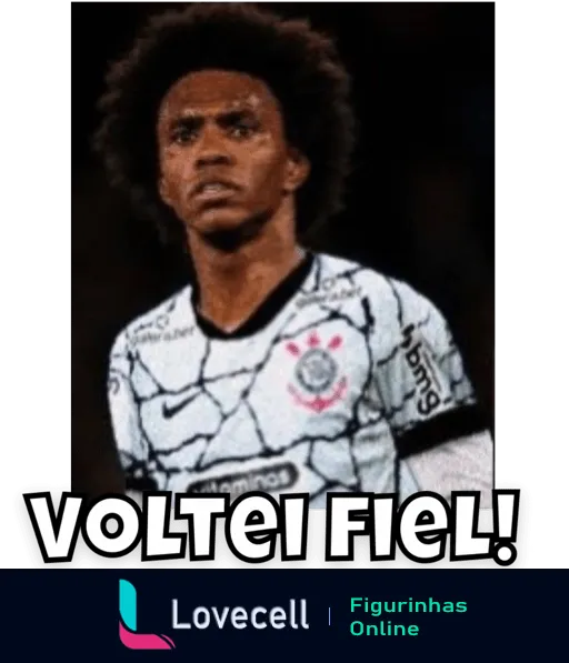 Figurinha do WhatsApp mostrando jogador do Corinthians em uniforme de jogo com texto 'Voltei Fiel!', expressando retorno e dedicação aos fãs