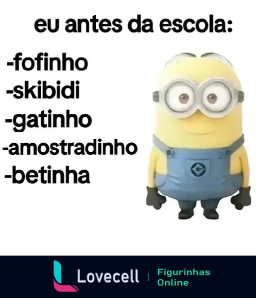 Imagem de um minion com texto 'eu antes da escola:' seguido por listas de adjetivos: fofinho, skibidi, gatinho, amostrador, betinha.