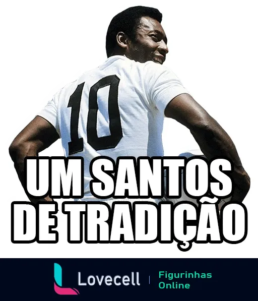 Figurinha de jogador de futebol icônico com a camisa número 10 do Santos sorrindo e olhando para trás, texto 'Um Santos de Tradição' evocando orgulho e história