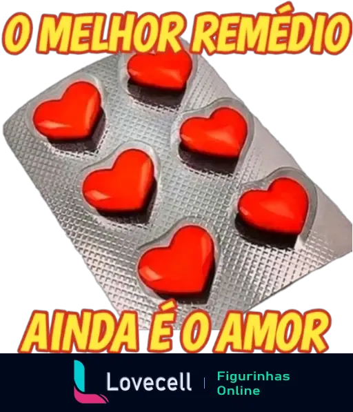 Cartela de remédios com corações vermelhos em formato de coração e texto 'O MELHOR REMÉDIO AINDA É O AMOR'