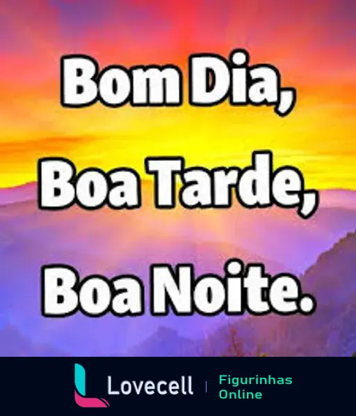 Imagem colorida ao amanhecer com o texto 'Bom Dia, Boa Tarde, Boa Noite.' em destaque, transmitindo uma mensagem de saudação para o dia.