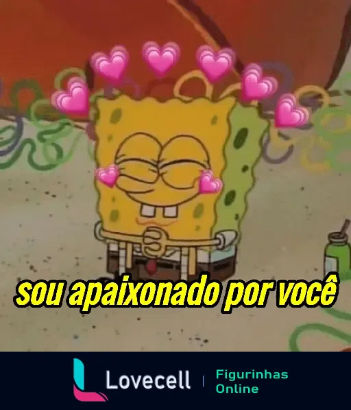 Bob Esponja apaixonado e sorrindo, cercado por corações rosas flutuantes, com a legenda 'sou apaixonado por você'.