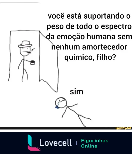 Desenho de stick figures. Um personagem pergunta se outro suporta emoções sem anestésicos. Resposta afirmativa. Título: 'meme, você tá bem filho?'.