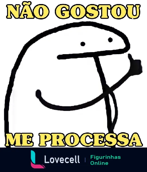 Figurinha do personagem Flork, branco com linhas pretas, segurando uma caneca e com texto 'Não Gostou? Me Processa', expressando desdém de forma humorística