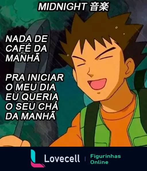 Cena de animação onde um personagem com cabelos espetados e mochila verde ri com os olhos fechados. Texto sobreposto diz: 'NADA DE CAFÉ DA MANHÃ. PRA INICIAR O MEU DIA EU QUERIA O SEU CHÁ DA MANHÃ'. Título: 'MIDNIGHT 音楽'. Tags: '@oficialmidnight, Cantadas Pesadas, Figurinhas Safadas'.