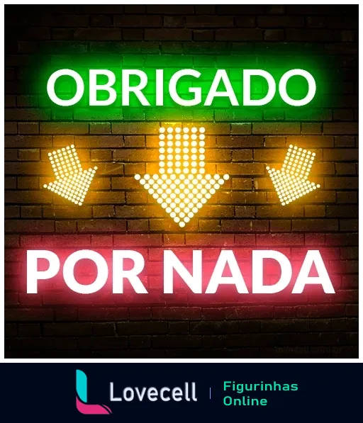 Figurinha com texto 'OBRIGADO POR NADA' em neon verde, branco e vermelho, setas para baixo e fundo que simula parede de tijolos