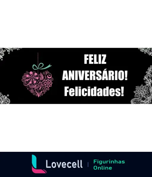 Cartão de aniversário com mensagem 'Feliz Aniversário! Felicidades!' e fundo preto decorado com um coração rosa com desenhos intrincados.