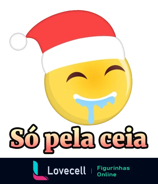 Emoji amarelo sorridente com gorro de Papai Noel e gotas azuis, ansioso pela ceia de Natal, texto 'Só pela ceia'