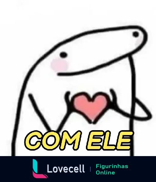 Imagem de personagem com formato alongado, segurando um coração e sorrindo, com a frase 'COM ELE'. Ideal para expressar carinho no Dia dos Namorados.