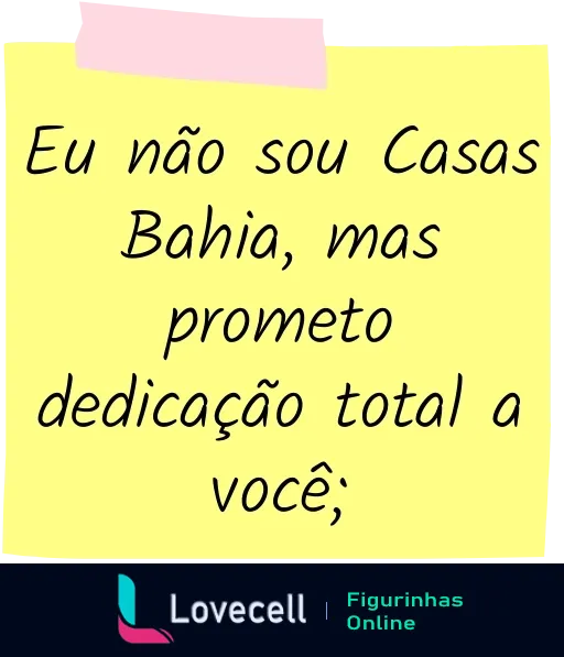 Bilhete adesivo amarelo com trocadilho 'Casas Bahia' prometendo dedicação total