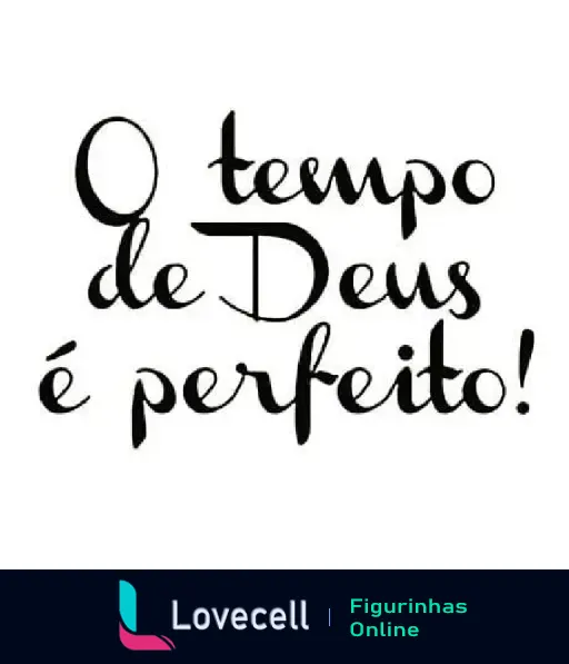 Mensagem evangélica com a frase 'O tempo de Deus é perfeito', destacando a importância da fé e da paciência no plano divino.