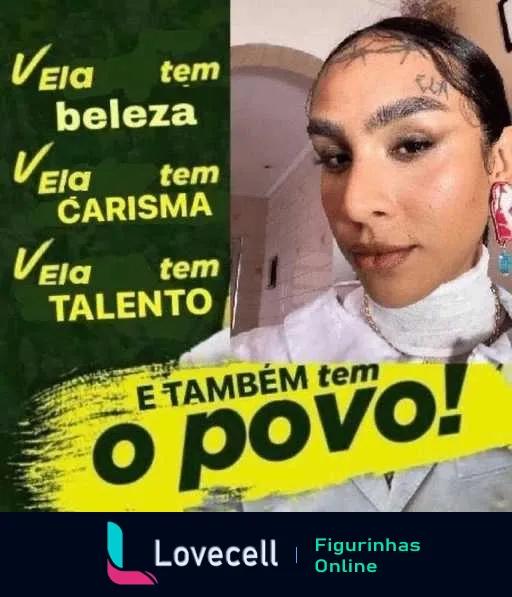 Figurinha de Linn da Quebrada sorrindo com texto ao lado listando 'beleza, carisma, talento' e a frase 'e também tem o povo!' em destaque, representando seu apoio popular