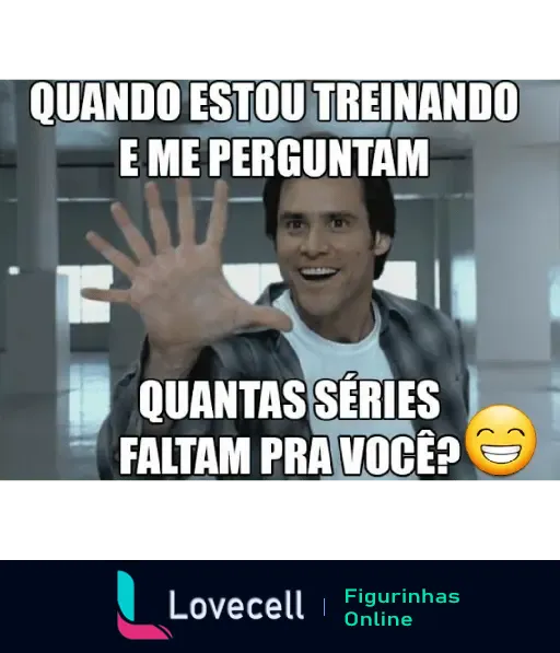 Imagem engraçada de um homem levantando a mão aberta com uma expressão surpresa, com o texto 'Quando estou treinando e me perguntam quantas séries faltam pra você?' ideal para quem está na rotina fitness.