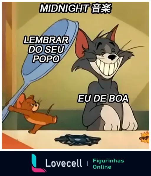 Imagem do personagem Tom sorrindo, com Jerry levantando uma tampa azul. Textos visíveis: 'MIDNIGHT 音楽', 'LEMBRAR DO SEU POPO', 'EU DE BOA'.