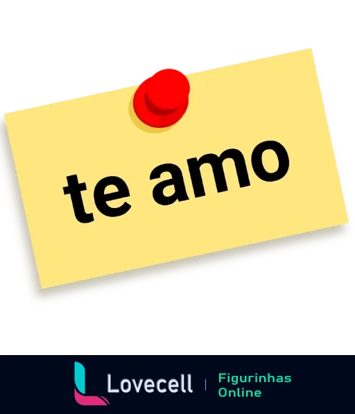 Figurinha de bilhete amarelo com alfinete vermelho no topo e texto 'te amo' escrito em preto, transmitindo uma mensagem de amor