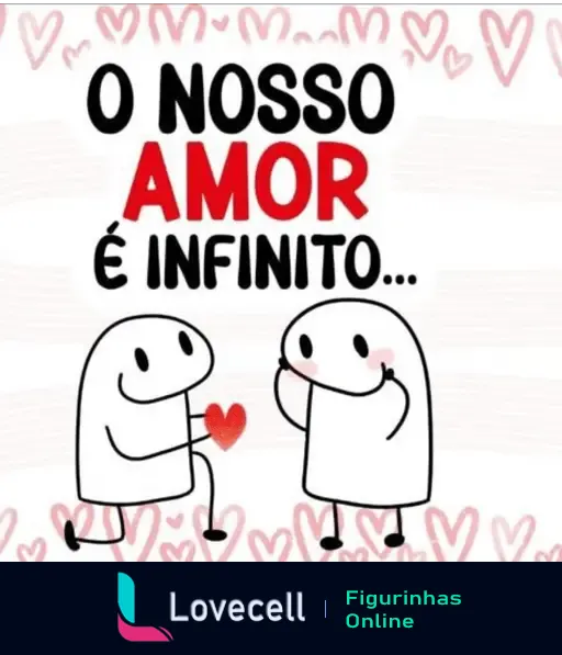 Figurinha com dois personagens fofos se declarando amor eterno, com texto 'O nosso amor é infinito'. Ideal para o Dia dos Namorados.