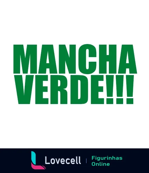 Figurinha com frase 'MANCHA VERDE!!!' em letras grandes verdes, referência à torcida do Palmeiras