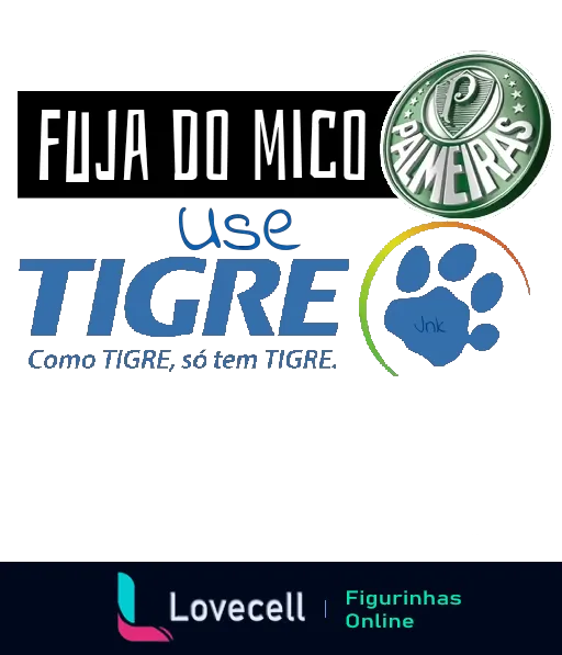 Figurinha com logo do Palmeiras e slogan 'Fuja do Mico, Use Tigre', marca de patas e logo da Tigre ao lado