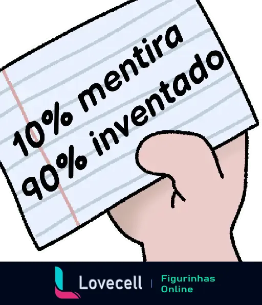 Uma mão segurando um papel com a frase '10% mentira 90% inventado' escrita, em um estilo humorístico e irônico.