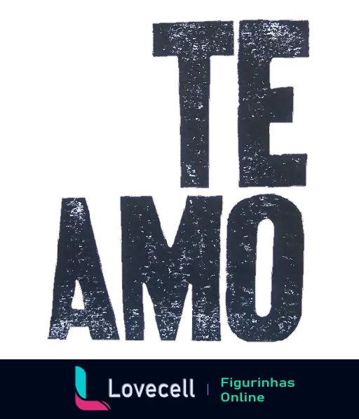 Figurinha 'TE AMO' em letras grandes e textura metálica, estilo industrial, sobre fundo transparente