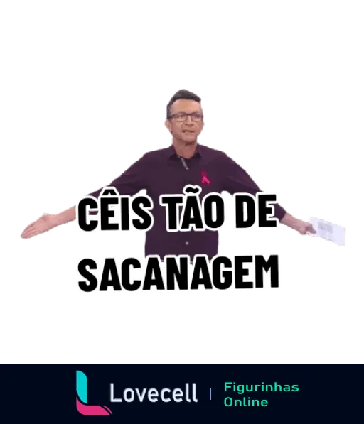 Figurinha do Craque Neto com expressão indignada, estendendo os braços e com a frase 'Cêis tão de sacanagem' destacada