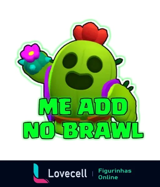 Cacto do Brawl Stars segurando uma flor com o texto 'Me Add No Brawl', ideal para expressar diversão no WhatsApp.