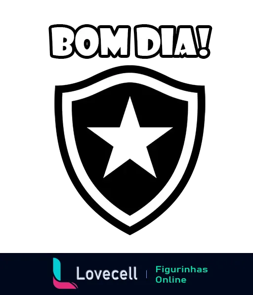 Figurinha com 'BOM DIA' em letras grandes e escudo do Botafogo, estrela branca em fundo preto