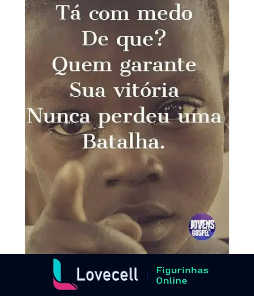 Criança apontando com texto: 'Tá com medo? De que? Quem garante sua vitória nunca perdeu uma batalha.' Emblema 'Jovens Gospel' no canto.