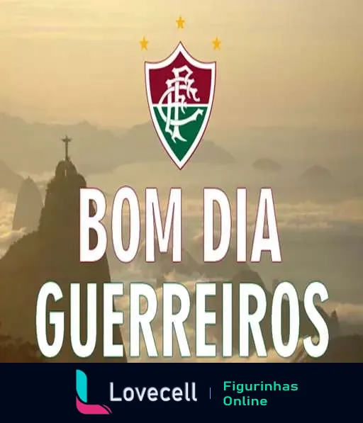 Figurinha do WhatsApp com o escudo do Fluminense e a frase 'Bom Dia Guerreiros' sobrepostos a uma imagem do amanhecer no Rio de Janeiro, mostrando o Cristo Redentor ao fundo