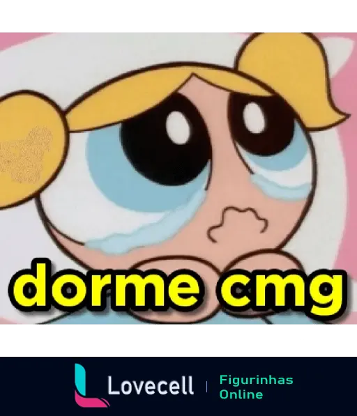 Figurinha da personagem animada Bubbles chorando tristemente com a frase 'dorme cmg', ideal para expressar sentimentos de carência e tristeza.