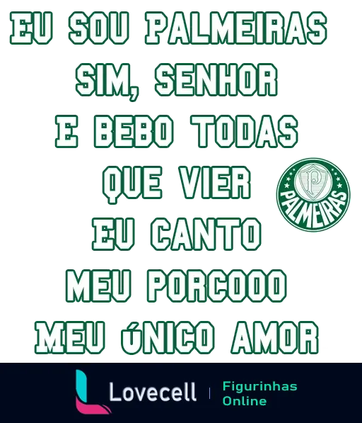 Figurinha do WhatsApp 'Eu Sou Palmeiras' com frases de torcedor em verde, incluindo 'Eu sou Palmeiras', 'Sim, Senhor' e 'Meu único amor', e o símbolo do Palmeiras