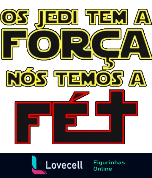 Figurinha de WhatsApp da categoria Evangélicas com a frase 'Os Jedi tem a força, nós temos a fé', combinando temas de Star Wars e fé cristã.