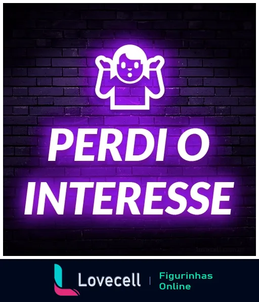 Figurinha com a frase 'PERDI O INTERESSE' em letras brancas com contorno neon lilás sobre fundo de tijolos escuros e ícone de fantasma branco no topo