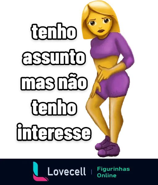 Figurinha de personagem feminina loira com roupa lilás, mão na cintura e expressão desinteressada, acompanhada do texto 'tenho assunto mas não tenho interesse', em um tom humorístico.