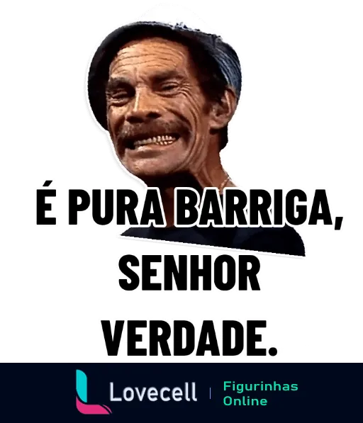 Figurinha do Seu Madruga com expressão de espanto e a frase 'É pura barriga, senhor verdade' do seriado Chaves